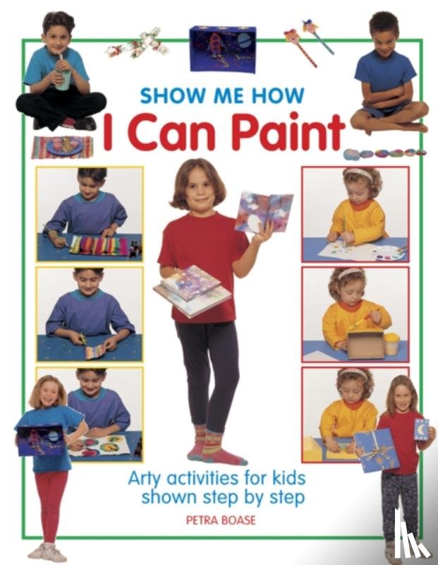 Boase Petra - Show Me How: I can Play Paint