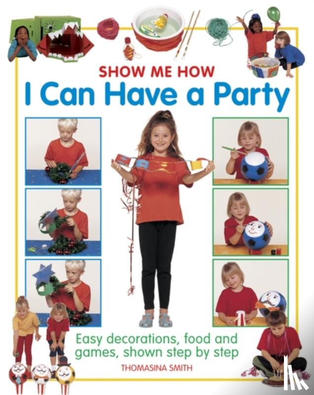 Smith Thomasina - Show Me How: I can Have a Party