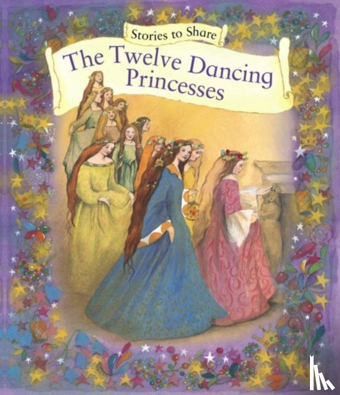 Anness P - Stories to Share: the Twelve Dancing Princesses (giant Size)