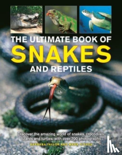 Taylor, Barbara - Snakes and Reptiles, Ultimate Book of