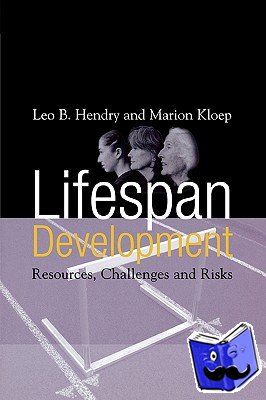 Hendry, Leo B. (University of Aberdeen), Kloep, Marion (University of Trondheim) - Lifespan Development