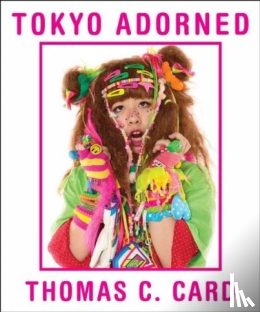 Card, Thomas C, Doonan, Simon - Tokyo Adorned