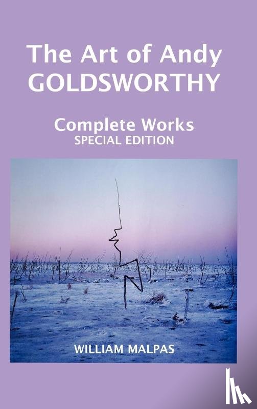 Malpas, William - THE ART OF ANDY GOLDSWORTHY