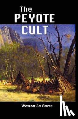 LA BARRE, WESTON - THE Peyote Cult