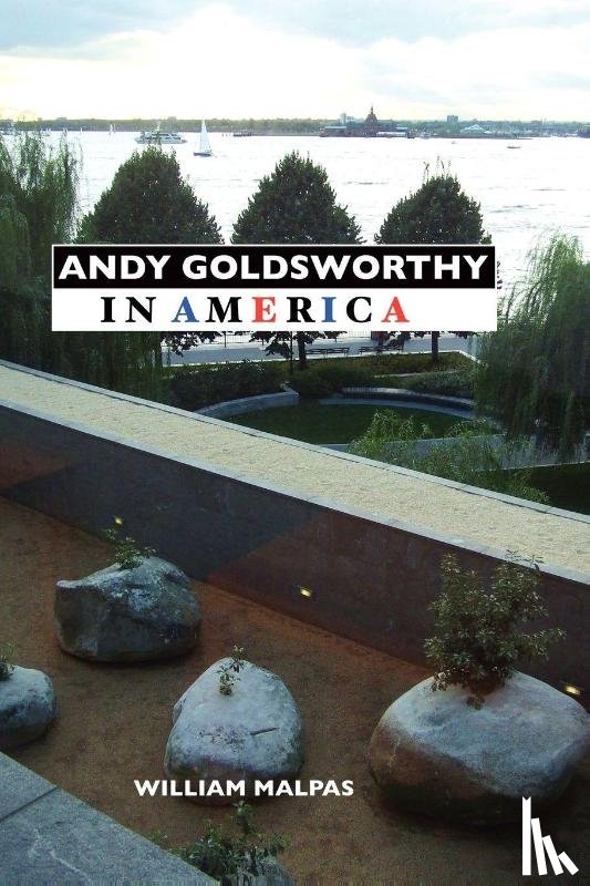 William Malpas - Andy Goldsworthy in America