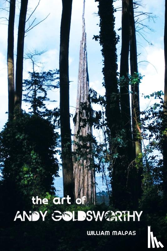 Malpas, William - THE Art of Andy Goldsworthy