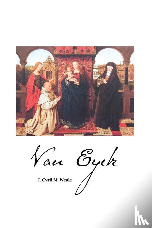 Weale, James Cyril M - Van Eyck