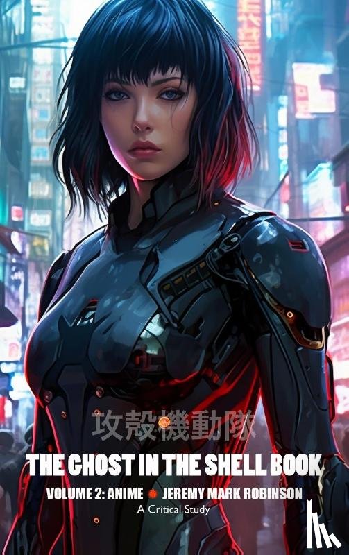 Robinson, Jeremy Mark - The Ghost in the Shell Book