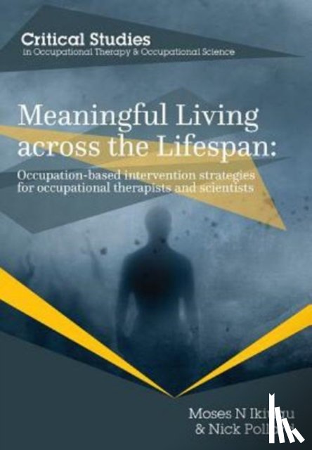 Ikiugu, Moses N., Pollard, Nick - Meaningful Living Across the Lifespan