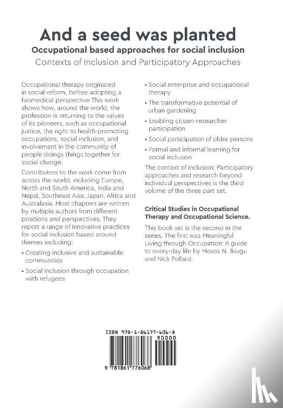  - 'And a seed was planted...' Occupation based approaches for social inclusion