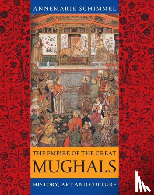Schimmel, Annemarie - The Empire of the Great Mughals