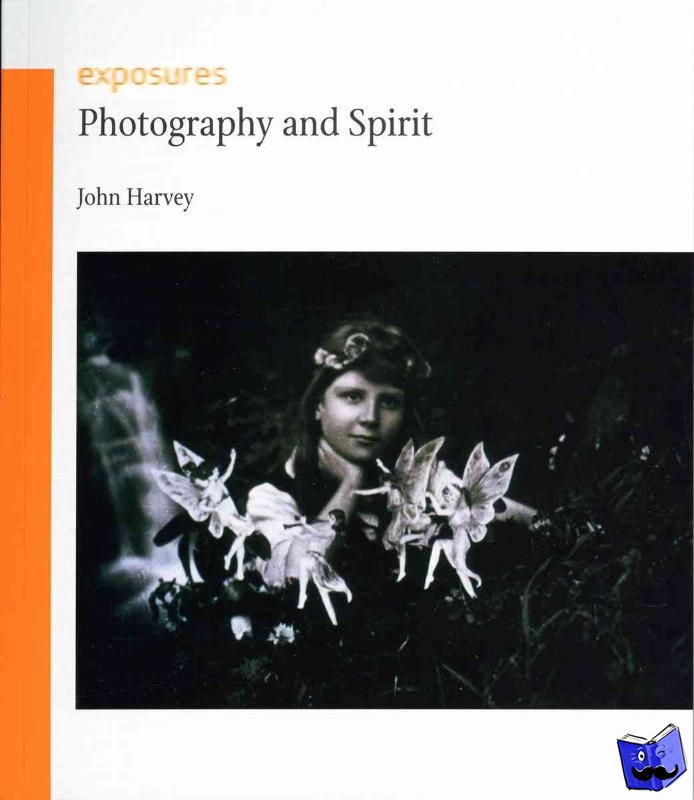 Harvey, John - Photography and Spirit
