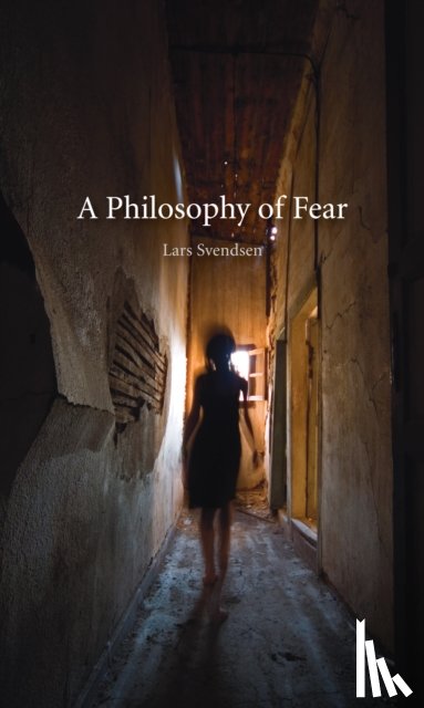 Svendsen, Lars - Philosophy of Fear