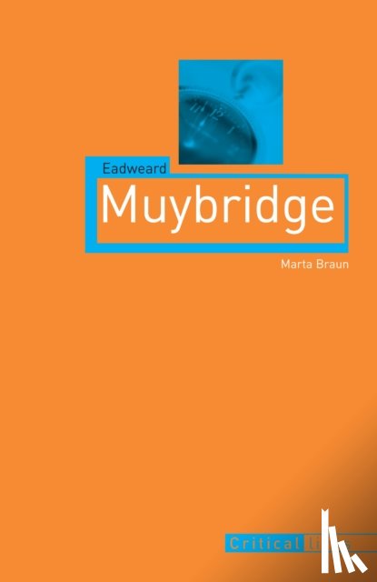 Braun, Marta - Eadweard Muybridge