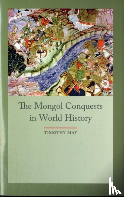May, Timothy - The Mongol Conquests in World History