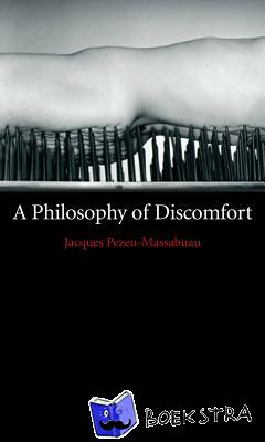 Pezeu-Massabuau, Jacques - A Philosophy of Discomfort