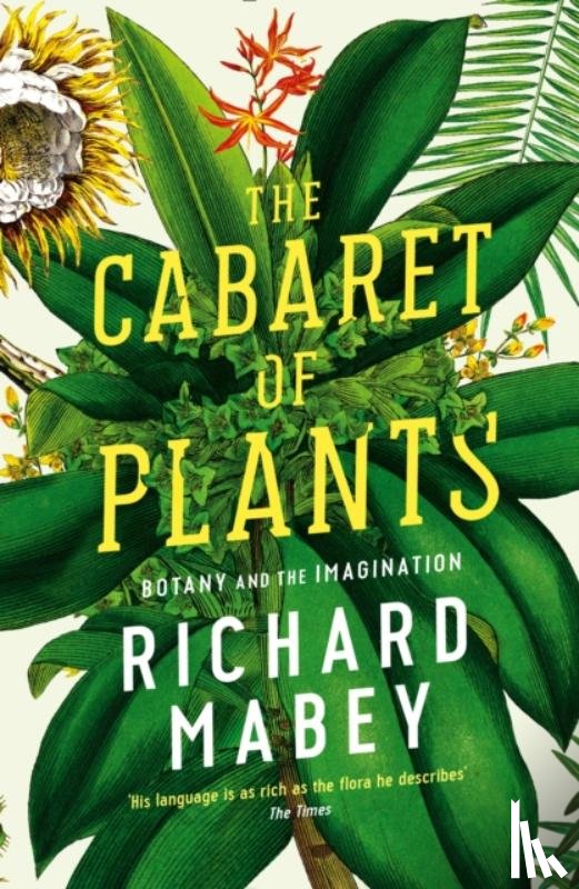 Mabey, Richard - The Cabaret of Plants