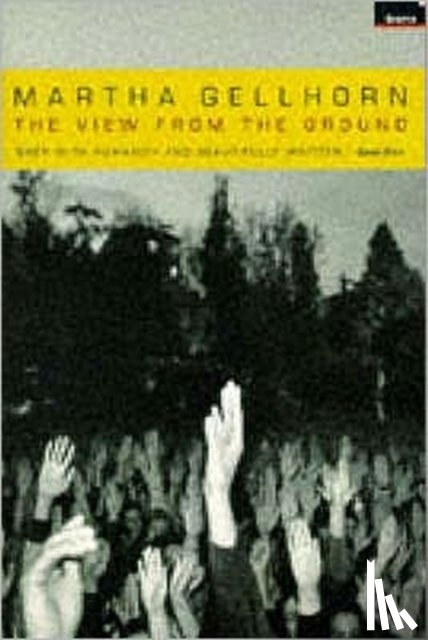 Gellhorn, Martha - The View From the Ground