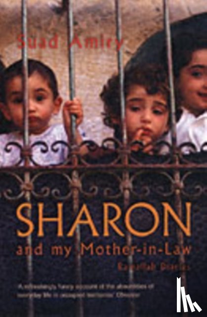 Amiry, Suad - Sharon And My Mother-In-Law