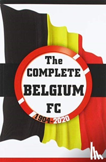 Karsdorp, Dirk - The Complete Belgium FC 1904-2020