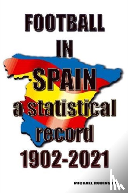 Robinson, Michael - Football in Spain 1902-2021