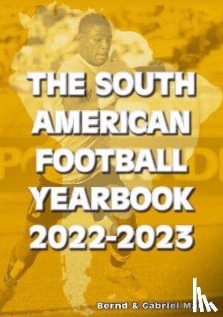 Mantz, Bernd, Mantz, Gabriel - The South American Football Yearbook 2022-2023