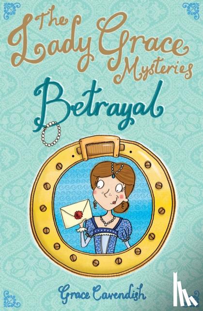 Cavendish, Grace - The Lady Grace Mysteries: Betrayal