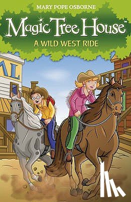 Osborne, Mary Pope - Magic Tree House 10: A Wild West Ride