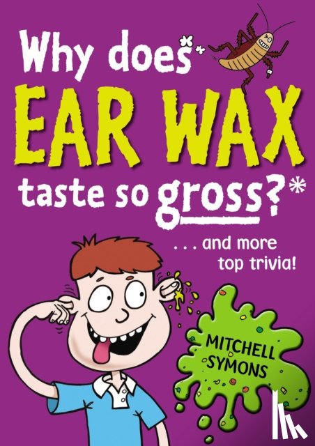 Symons, Mitchell - Why Does Ear Wax Taste So Gross?