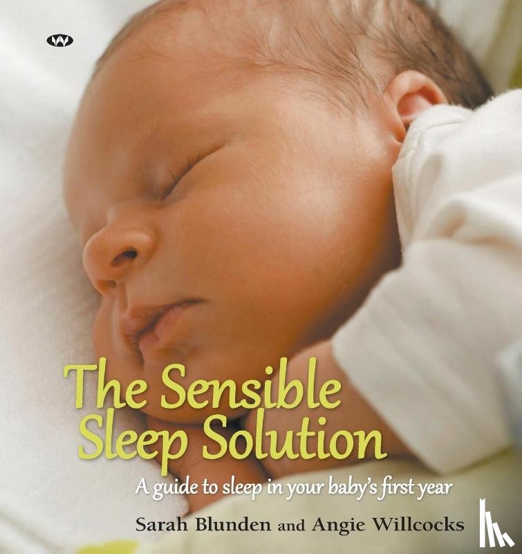 Blunden, Sarah, Willcocks, Angie - The Sensible Sleep Solution