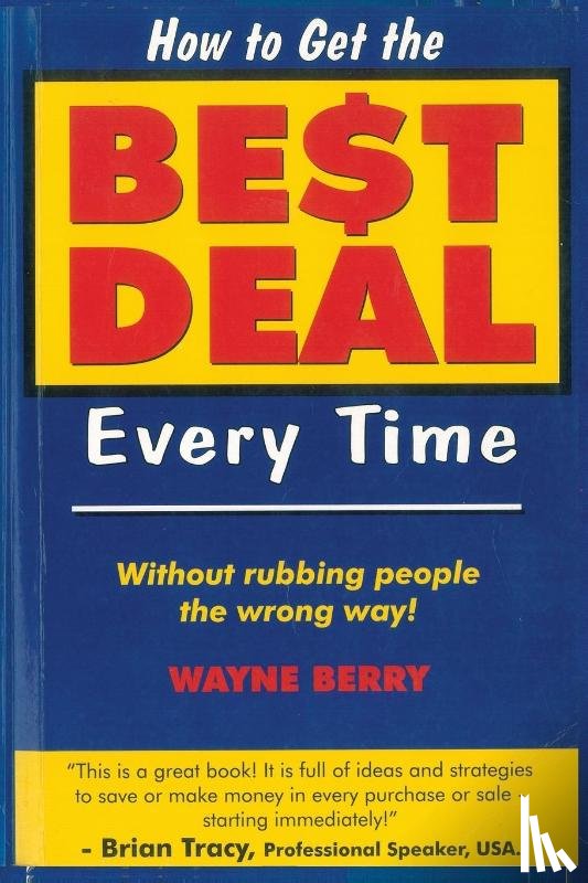 Berry, Wayne - How to Get the Best Deal Every Time