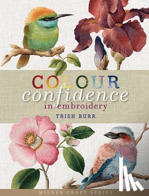 Burr, Trish - Colour Confidence in Embroidery