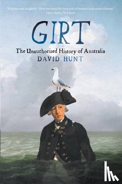 David Hunt - Girt: The Unauthorised History Of Australia