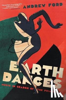 Andrew Ford - Earth Dances: Music In Search Of The Primitive