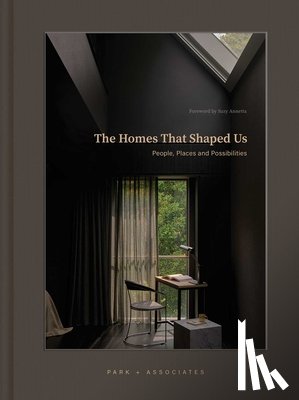 Park + Associates - The Homes That Shaped Us