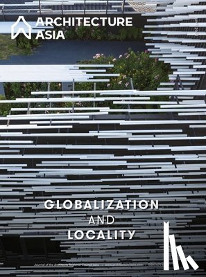  - Architecture Asia: Globalization and Locality