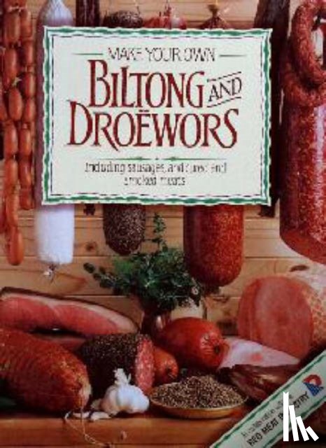van Tonder, Hannelie - Make Your Own Biltong & Droewors