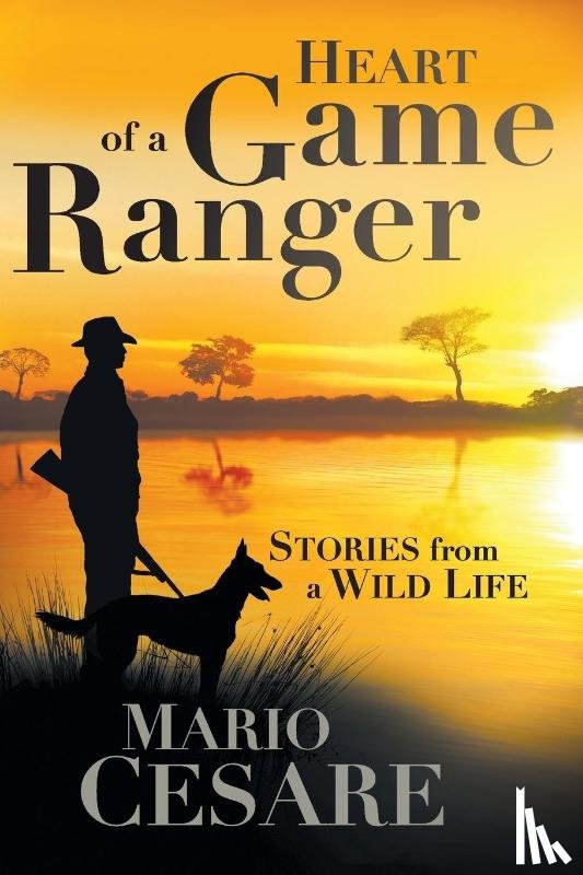 Cesare, Mario - Heart of a game ranger