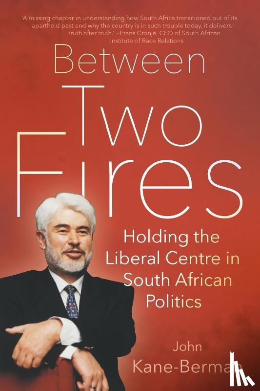 Kane-Berman, John - Between two fires