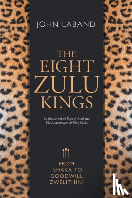 Laband, John - The eight Zulu kings