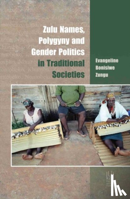 Zungu, Evangeline Bonisiwe - Zulu Names, Polygyny and Gender Politics in Traditional Societies
