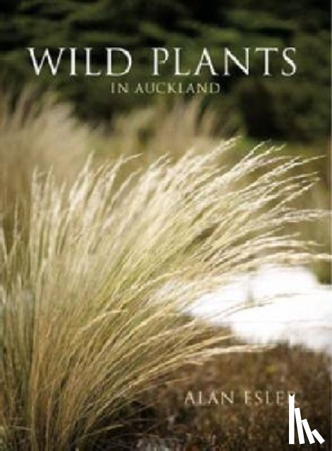 Esler, Alan - Wild Plants in Auckland