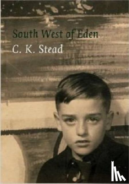 Stead, C K - South West of Eden
