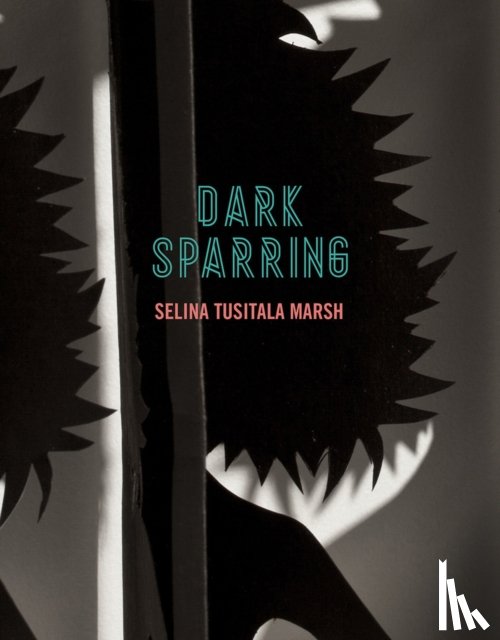 Marsh Selina Tusitala - Dark Sparring: Poems