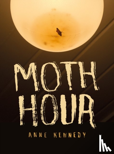 Kennedy, Anne - Moth Hour