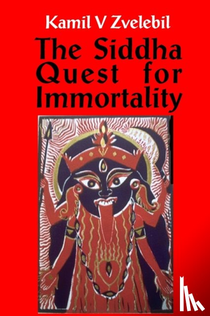 Zvelebil, Professor Kamil V - Siddha Quest for Immortality