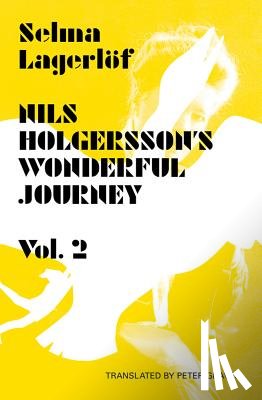 Lagerlof, Selma - Nils Holgersson's Wonderful Journey through Sweden: Volume 2