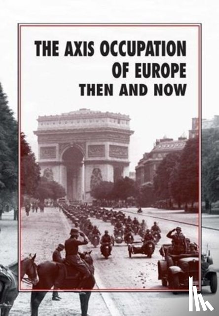 Ramsey, Winston G. - The Axis Occupation of Europe Then and Now