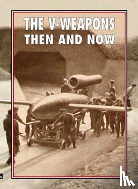  - The V-Weapons Then and Now