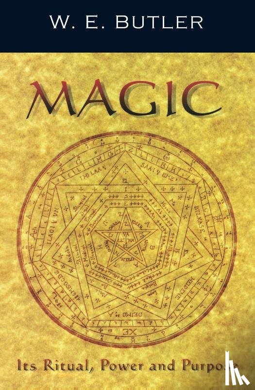 Butler, W.E. - Magic, Its Ritual, Power and Purpose